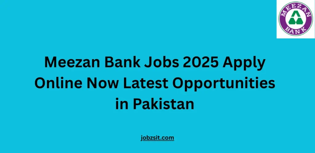 Meezan Bank Jobs 2025 Apply Online Now Latest Opportunities in Pakistan