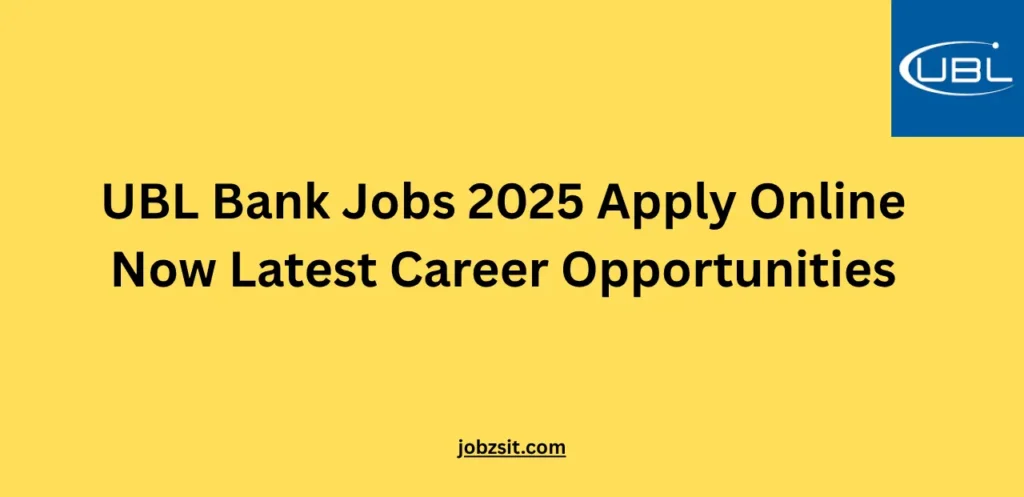 UBL Bank Jobs 2025 Apply Online Now Latest Career Opportunities