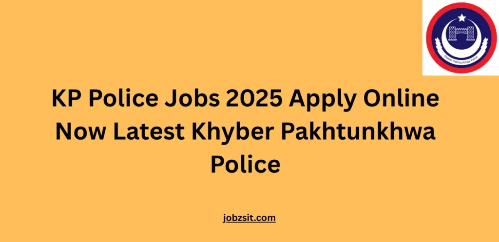KP Police Jobs 2025 Apply Online Now Latest Khyber Pakhtunkhwa Police