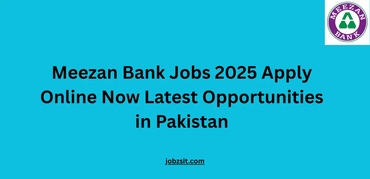 Meezan Bank Jobs 2025 Apply Online Now Latest Opportunities in Pakistan